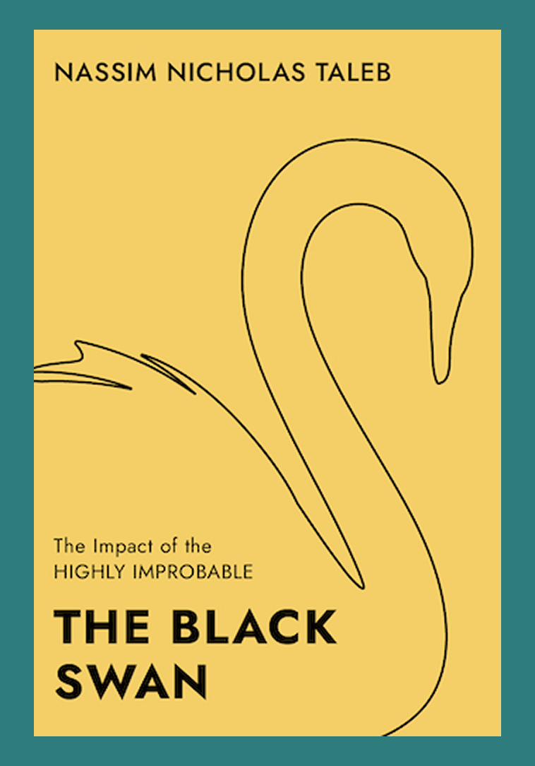 The Black Swan: The Impact of the Highly Improbable