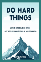Do Hard Things by Steve Magness
