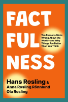 Factfulness by Hans Rosling, Anna Rosling Rönnlund, Ola Rosling