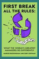 First Break All the Rules by Marcus Buckingham and Curt Coffman